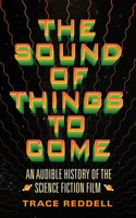 The Sound of Things to Come