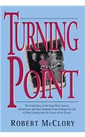 Turning Point: The Inside Story of the Papal Birth Control Commission and How Humanae Vitae Changed the Life of Patty Crowley and the Future of the Church(English)