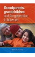 Grandparents, Grandchildren and the Generation in Between