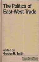 The Politics Of East-west Trade