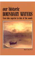 Our Historic Boundary Waters: From Lake Superior to Lake of the Woods