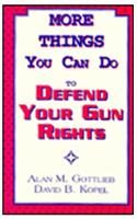 More Things You Can Do to Defend Your Gun Rights
