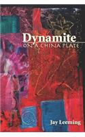 Dynamite on a China Plate