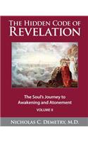Hidden Code of Revelation, Volume II: The Soul's Journey to Awakening and Atonement