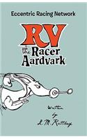 RV the Racer Aardvark