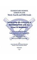 Elementary School Lesson Plans, Third, Fourth and Fifth Grade: Integrating the Learning of Mathematics with the Game of Baseball