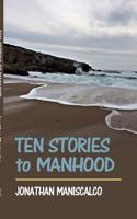 Ten Stories to Manhood