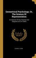 Geometrical Psychology, Or, The Science Of Representation