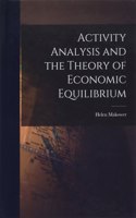 Activity Analysis and the Theory of Economic Equilibrium