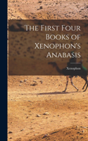 First Four Books of Xenophon's Anabasis