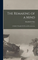 Remaking of a Mind