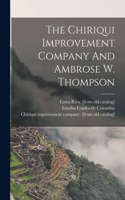 Chiriqui Improvement Company And Ambrose W. Thompson