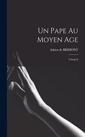Un Pape Au Moyen Age