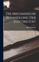 Mechanische Behandlung Der Electricität