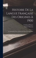 Histoire De La Langue Française Des Origines À 1900
