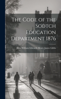 Code of the Scotch Education Department 1876