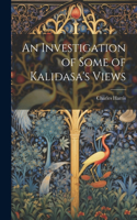 Investigation of Some of Kalidasa's Views