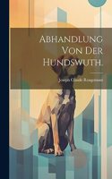 Abhandlung von der Hundswuth.