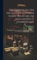 Entstehung Der Mechanischen Schule in Der Heilkunde Am Ausgang Des 17. Jahrhunderts
