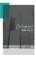 Don't Wish for It Work for It
