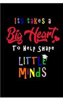 It Takes a Big Heart to Help Shape Little Minds