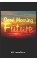 Plan On It 2020 Weekly Calendar Planner - Good Morning Future