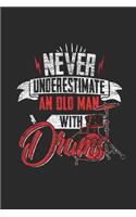 Never Underestimate An Old Man With Drums