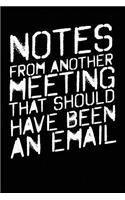 Notes From Another Meeting That Should Have Been An Email