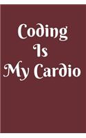 Coding Is My Cardio Notebook Journal