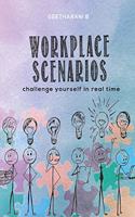 Workplace Scenarios