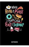 Why Run & Puke When You Can Eat & Throw? Notebook: A5 (Handtaschenformat) Kariert Leichtathletik Notizheft oder Sport Journal - Workout Tagebuch oder Trainingsnotizen für Männer und Frauen