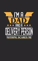 I'm a Dad and a Delivery Person Nothing Scares Me