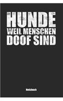 Hunde, weil Menschen doof sind