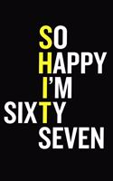 So Happy I'm Sixty Seven
