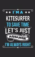 I`m a kitesurfer To save time let´s just assume I´m always right
