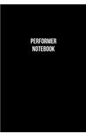Performer Notebook - Performer Diary - Performer Journal - Gift for Performer