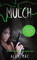 Mulch: The First Thrilling Novella from Maniacal Books