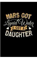 Mars Got Liquid Water I Got A Daughter