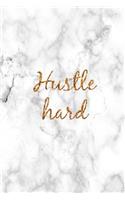 Hustle Hard: Positive Thinking Marble Notebook Homework Book Notepad Notebook Composition Jotter and Journal Diary Planner Gift