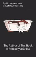 Author of This Book is Probably a Sadist