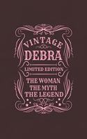 Vintage Debra Limited Edition the Woman the Myth the Legend: First Name Funny Sayings Personalized Customized Names Gift Birthday Girl Women Mother's Day Notebook Journal