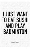 I Just Want to Eat Sushi and Play Badminton