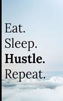 Eat Sleep Hustle Repeat: Notebook 120 Lined Pages Paperback Notepad / Journal