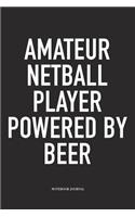 Amateur Netball Player Powered By Beer