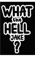 What the Hell Jake?: College Ruled Composition Book