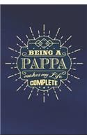 Being a Pappa Make My Life Complete: Family life Grandpa Dad Men love marriage friendship parenting wedding divorce Memory dating Journal Blank Lined Note Book Gift