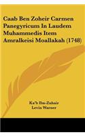 Caab Ben Zoheir Carmen Panegyricum In Laudem Muhammedis Item Amralkeisi Moallakah (1748)