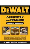 Dewalt Carpentry and Framing Complete Handbook