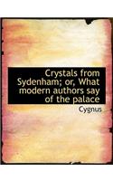 Crystals from Sydenham; Or, What Modern Authors Say of the Palace
