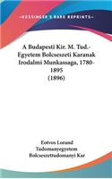 A Budapesti Kir. M. Tud.-Egyetem Bolcseszeti Karanak Irodalmi Munkassaga, 1780-1895 (1896)